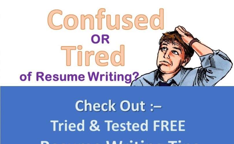 Tired of CV writing? check out TRIED and TESTED Free Resume Writing Tips