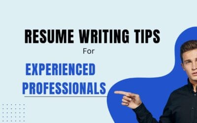 Resume Writing Tips for Experienced Professionals