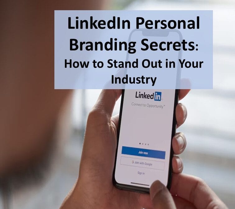 LinkedIn Personal Branding Secrets: How to Stand Out in Your Industry